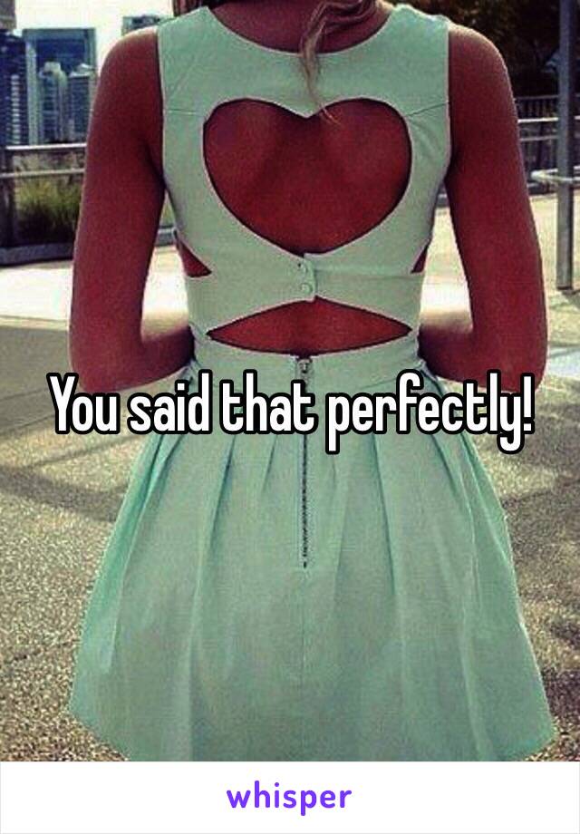 You said that perfectly! 