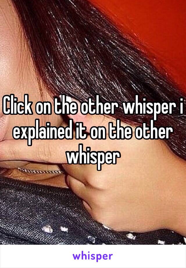 Click on the other whisper i explained it on the other whisper 