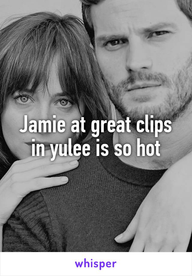 Jamie at great clips in yulee is so hot