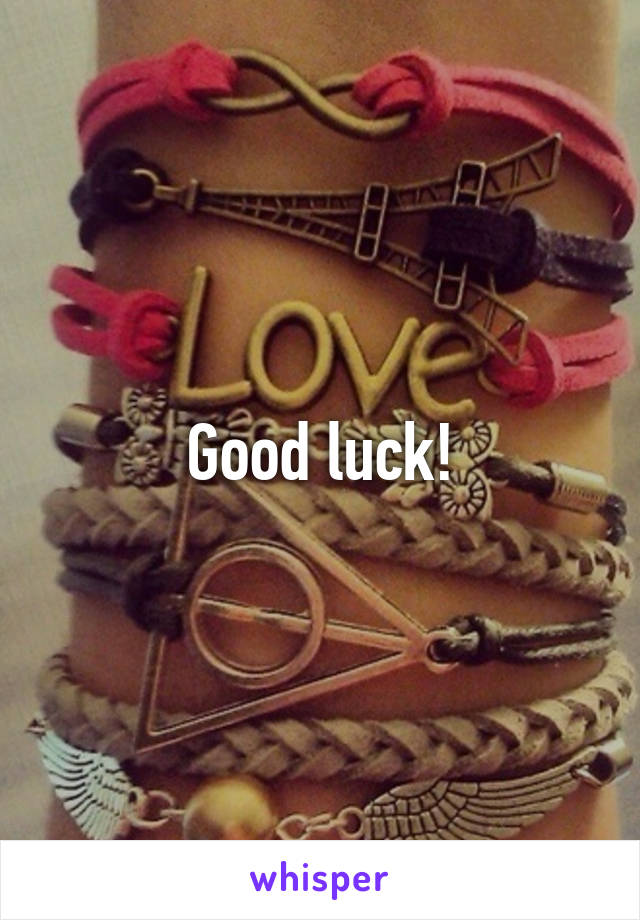 Good luck!