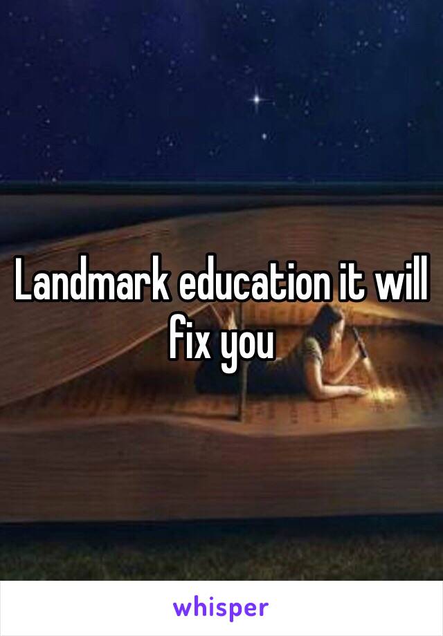 Landmark education it will fix you 