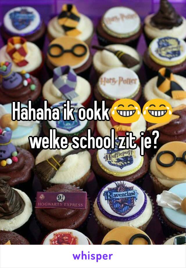 Hahaha ik ookk😂😂 welke school zit je?