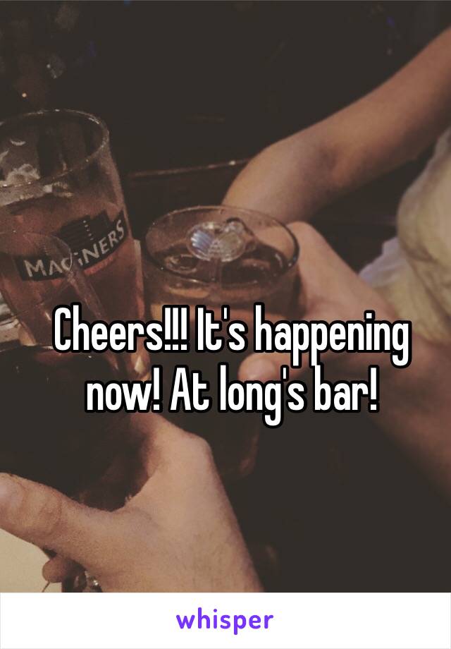 Cheers!!! It's happening now! At long's bar!