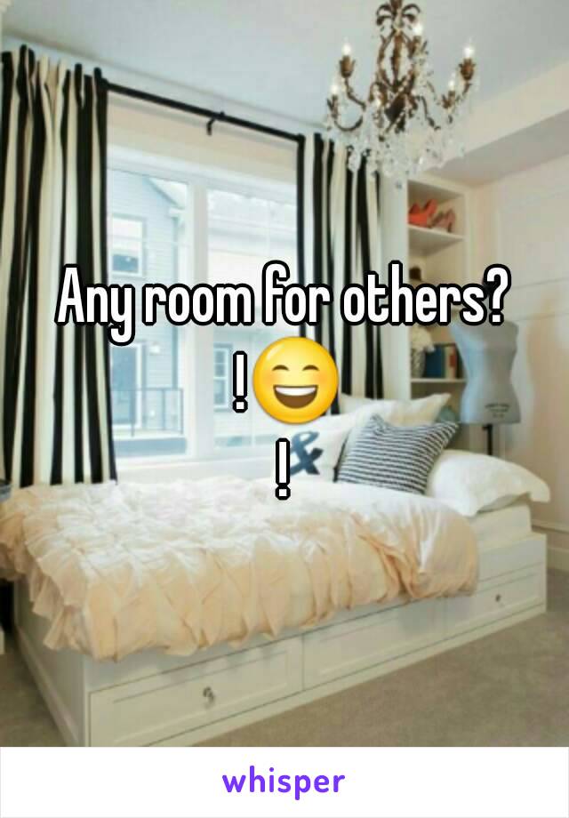 Any room for others? !😄!