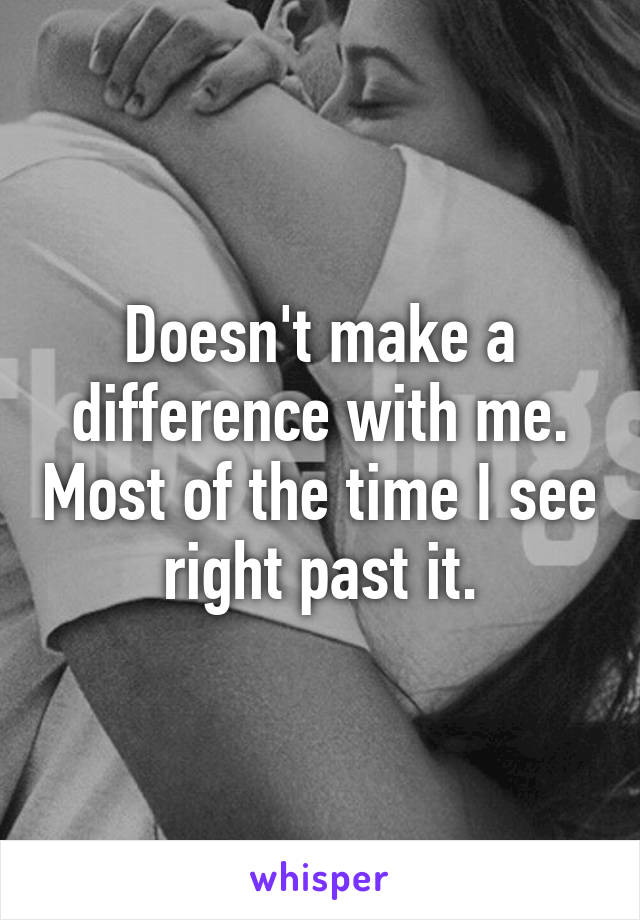 Doesn't make a difference with me. Most of the time I see right past it.