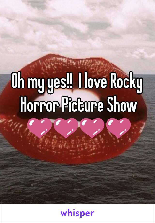 Oh my yes!!  I love Rocky Horror Picture Show 💜💜💜💜