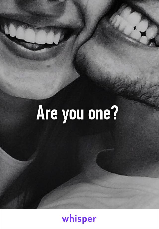 Are you one? 