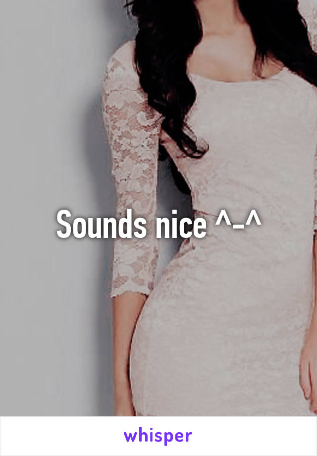 Sounds nice ^-^