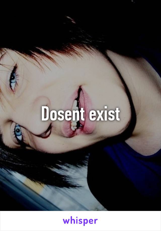 Dosent exist