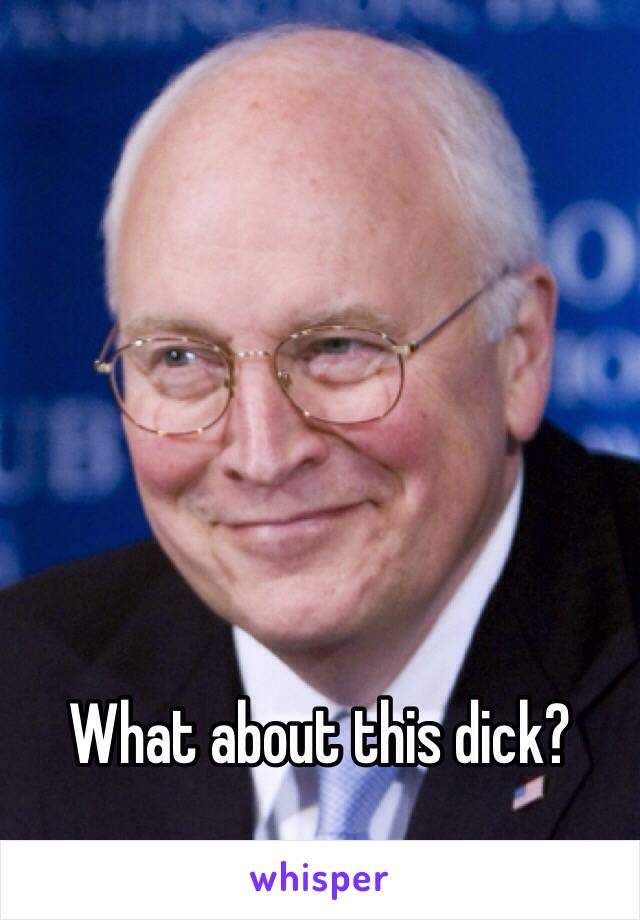 What about this dick?