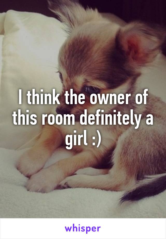 I think the owner of this room definitely a girl :)