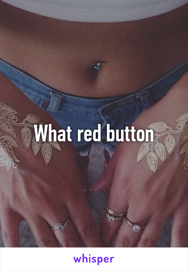 What red button