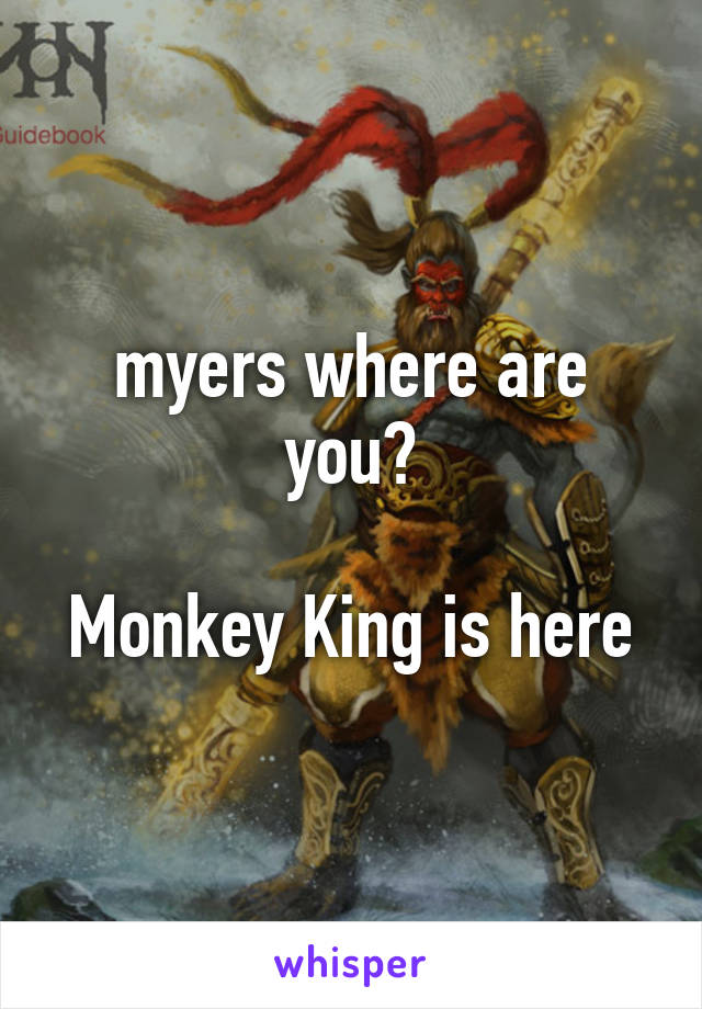 myers where are you?

Monkey King is here