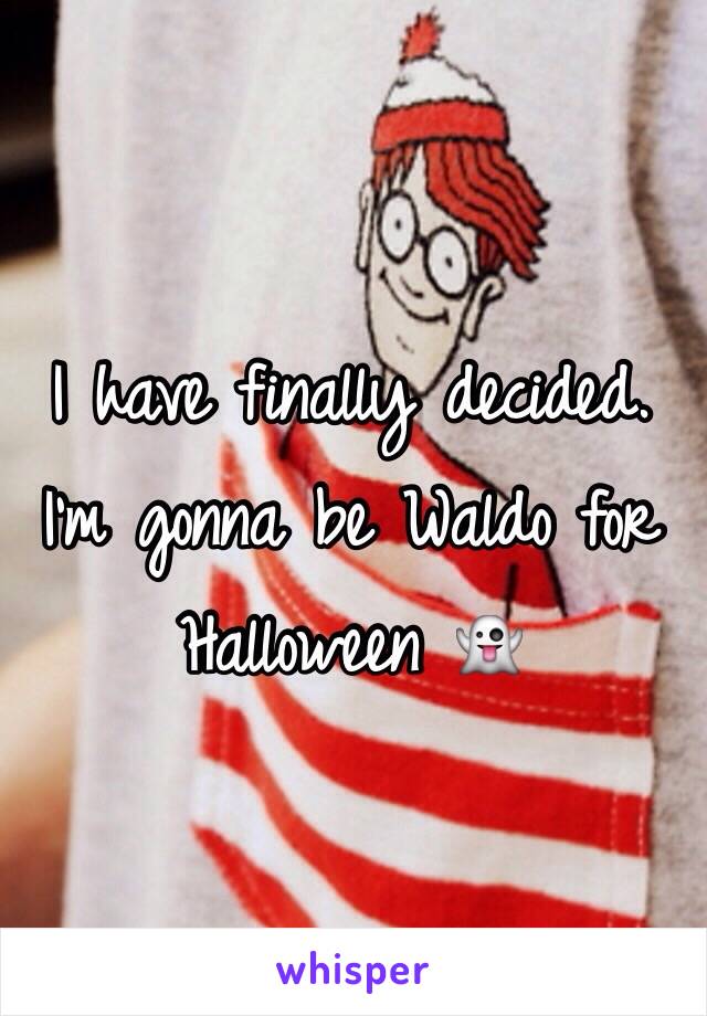 I have finally decided. I'm gonna be Waldo for Halloween 👻