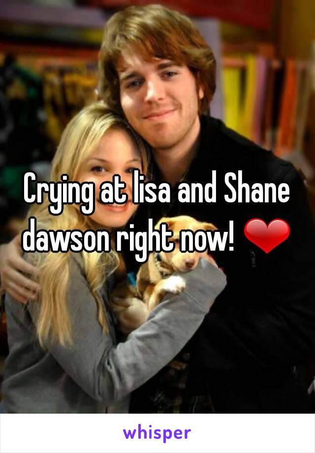 Crying at lisa and Shane dawson right now! ❤ 