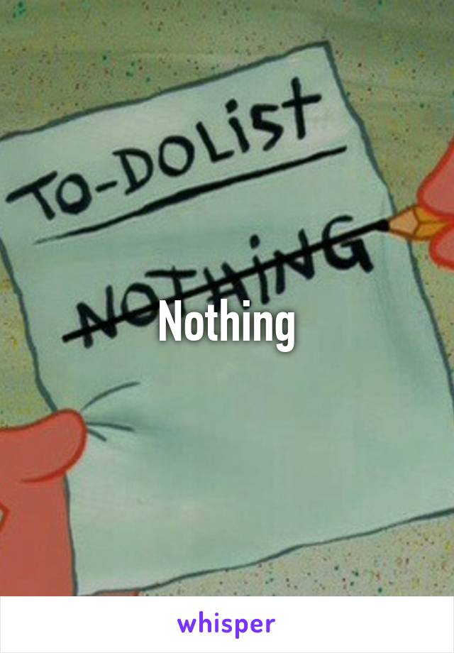 Nothing