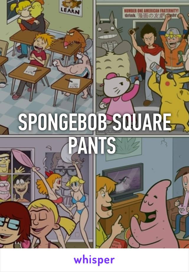 SPONGEBOB SQUARE PANTS 