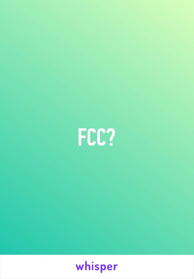 FCC?