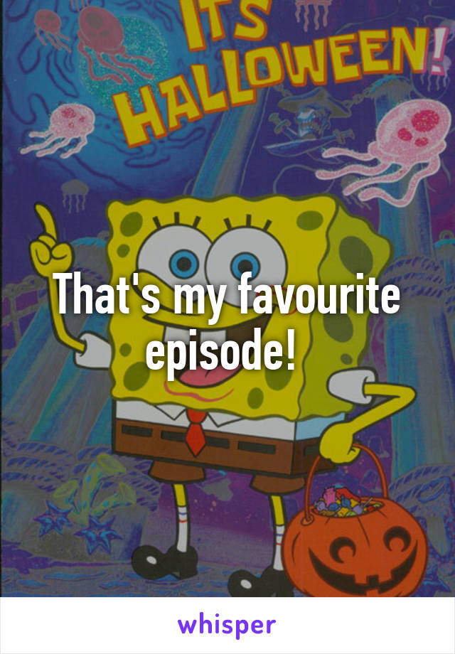 That's my favourite episode! 