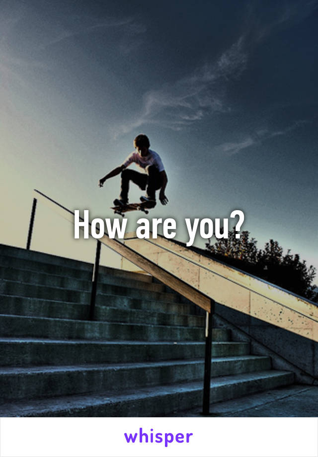 How are you?