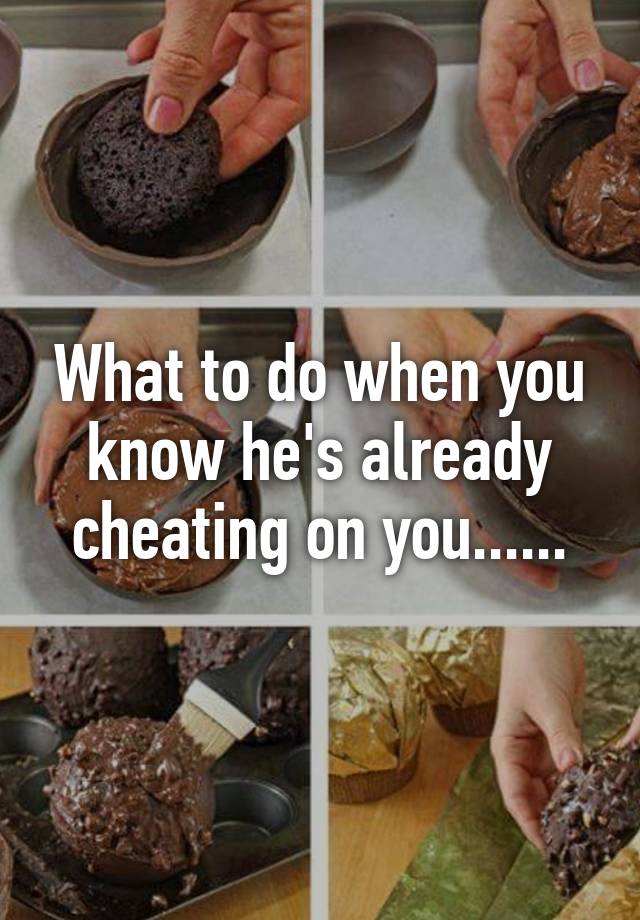 what-to-do-when-you-know-he-s-already-cheating-on-you