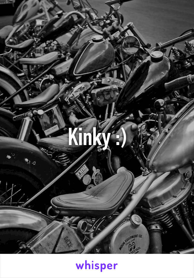 Kinky :)