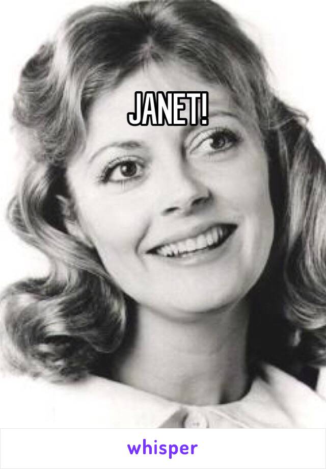 JANET!