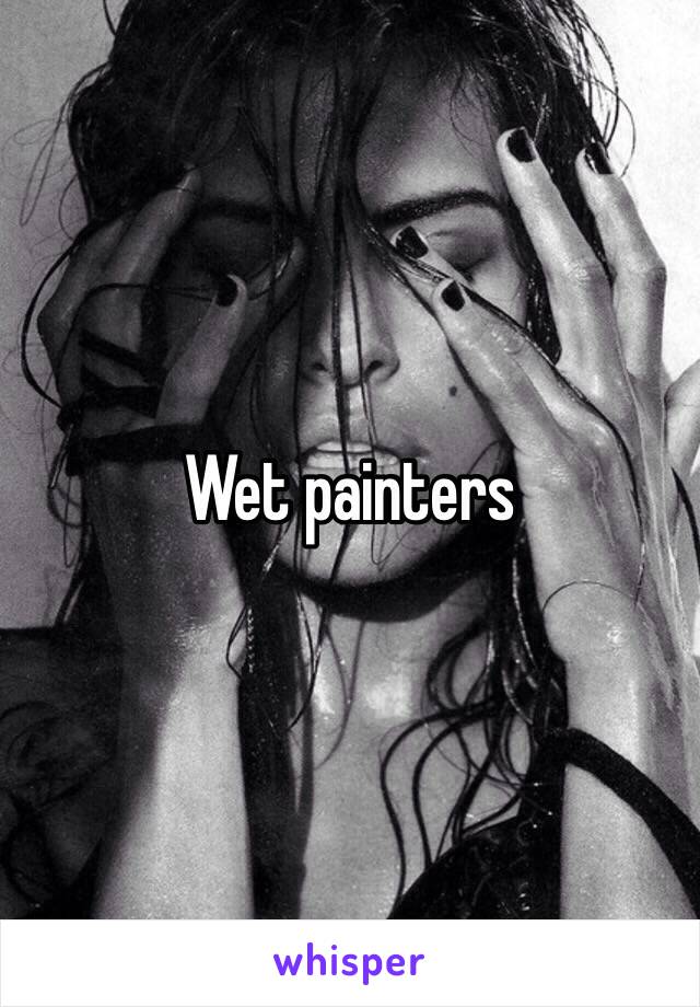 Wet painters 