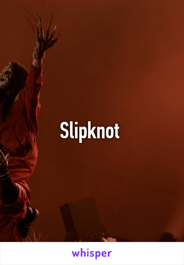 Slipknot 