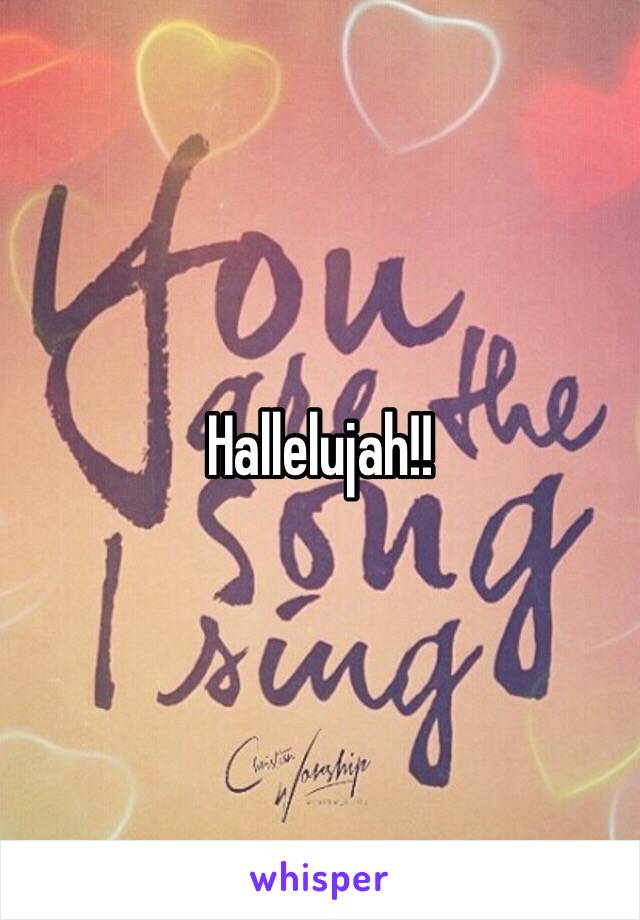 Hallelujah!!