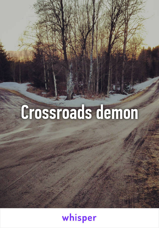 Crossroads demon