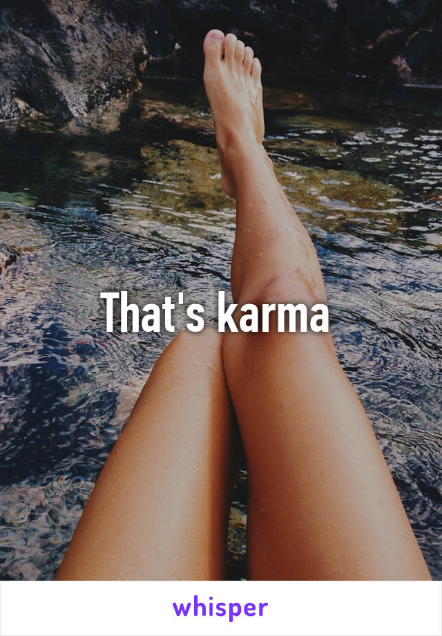 That's karma 