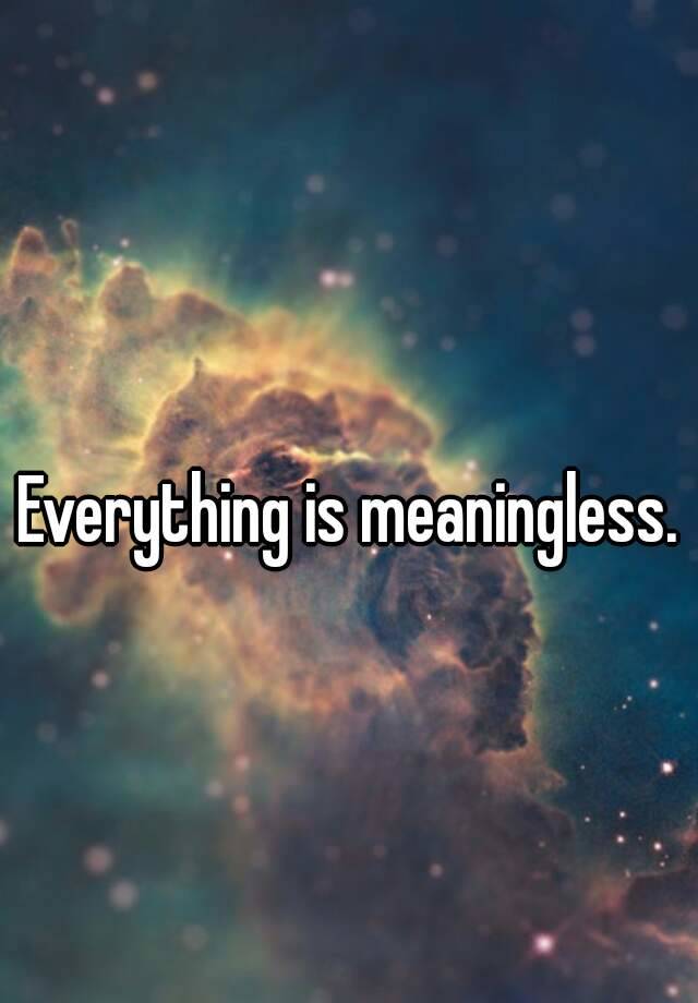 everything-is-meaningless