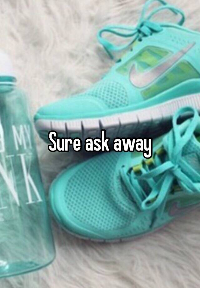 sure-ask-away