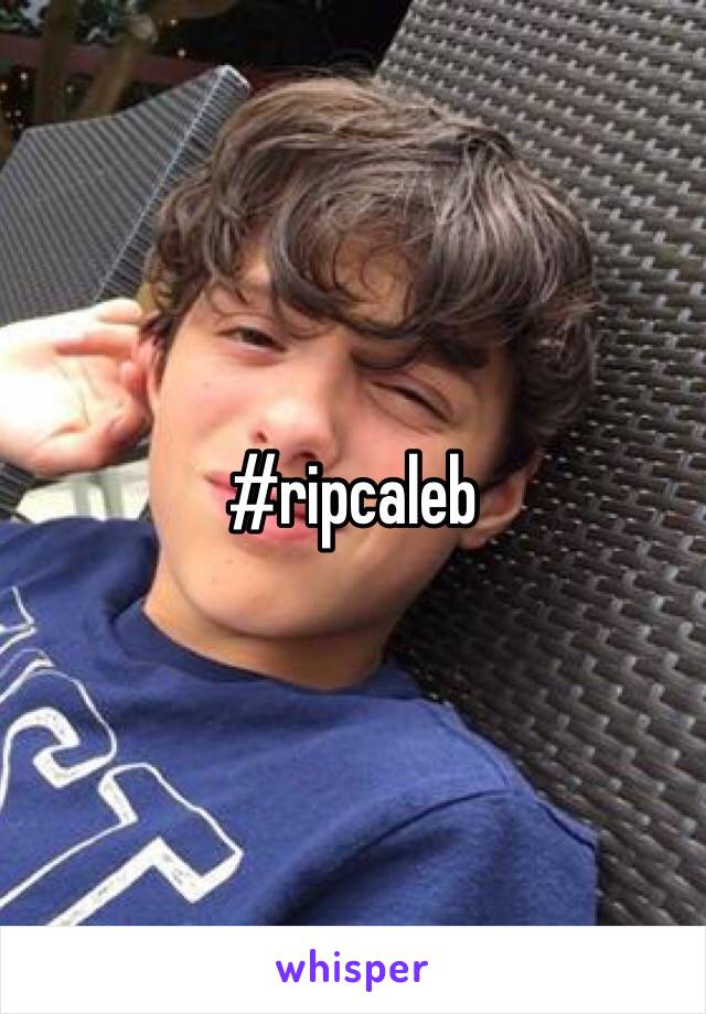 #ripcaleb