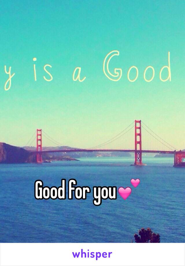 Good for you💕