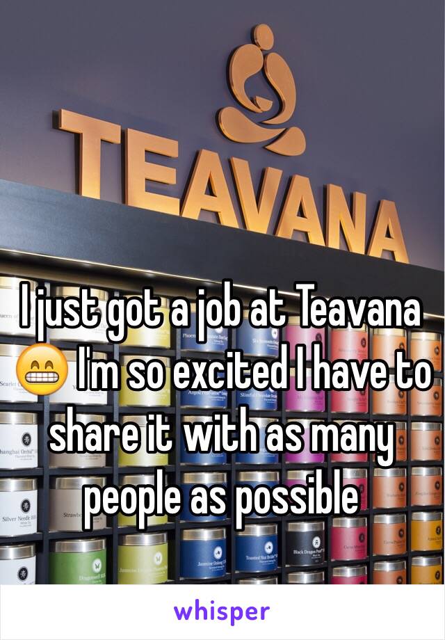 I just got a job at Teavana 😁 I'm so excited I have to share it with as many people as possible