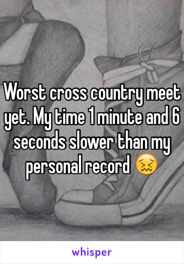 Worst cross country meet yet. My time 1 minute and 6 seconds slower than my personal record 😖