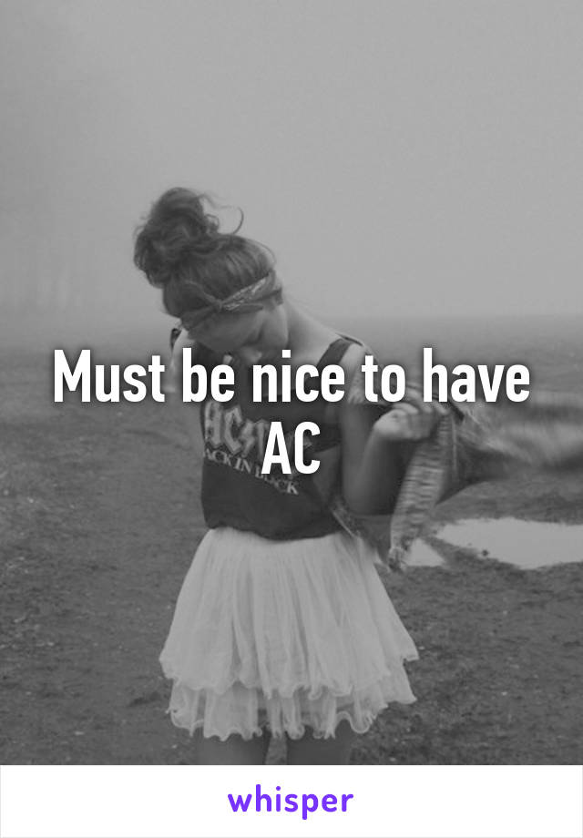 Must be nice to have AC