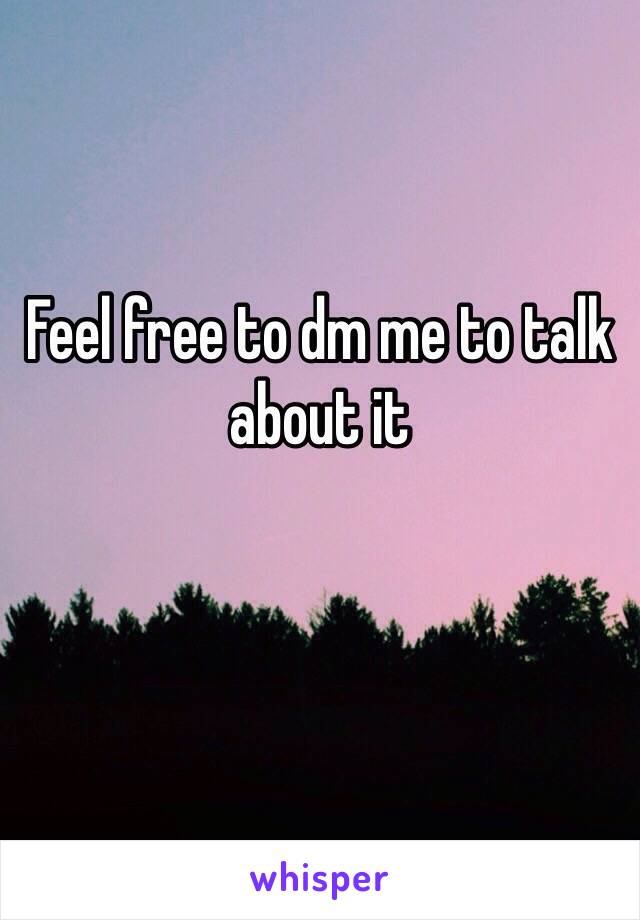 Feel free to dm me to talk about it