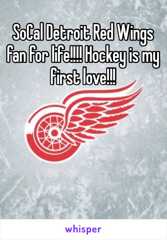 SoCal Detroit Red Wings fan for life!!!! Hockey is my first love!!! 