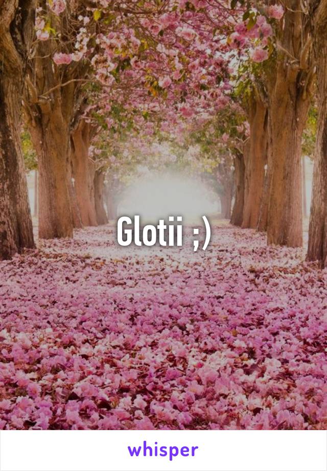 Glotii ;)