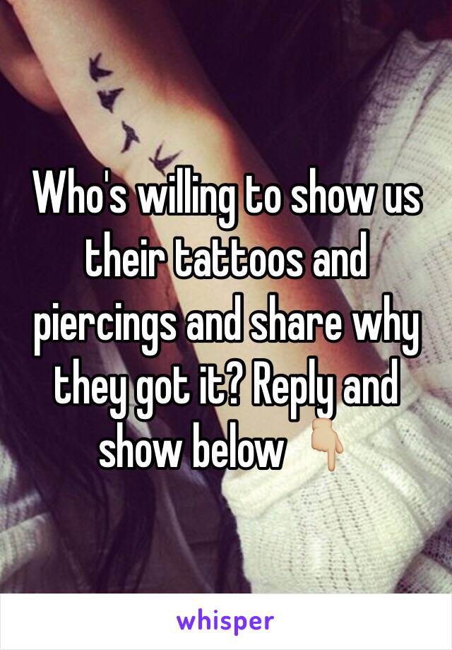 Who's willing to show us their tattoos and piercings and share why they got it? Reply and show below 👇🏼