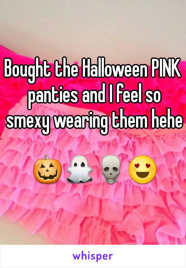 Bought the Halloween PINK panties and I feel so smexy wearing them hehe

 🎃👻💀😍