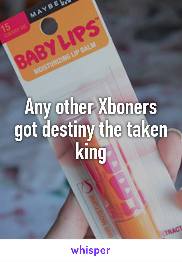 Any other Xboners got destiny the taken king