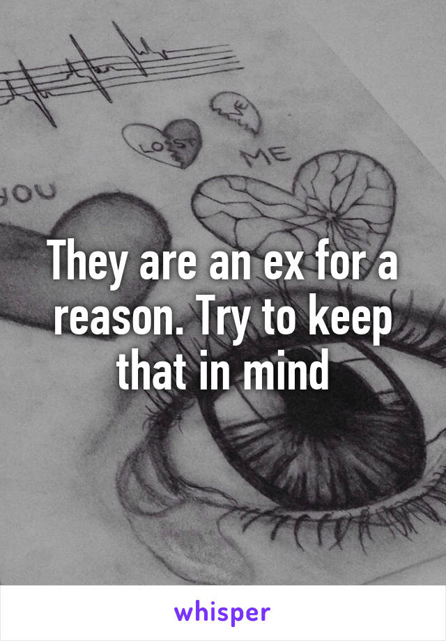 They are an ex for a reason. Try to keep that in mind