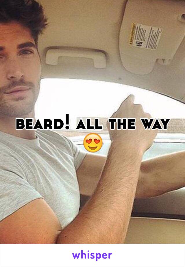 beard! all the way 😍