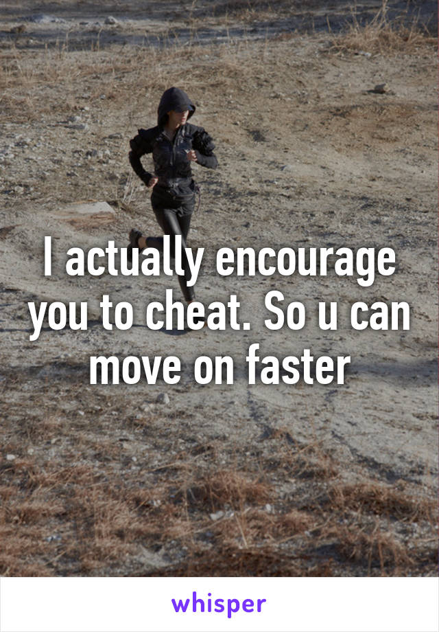 I actually encourage you to cheat. So u can move on faster