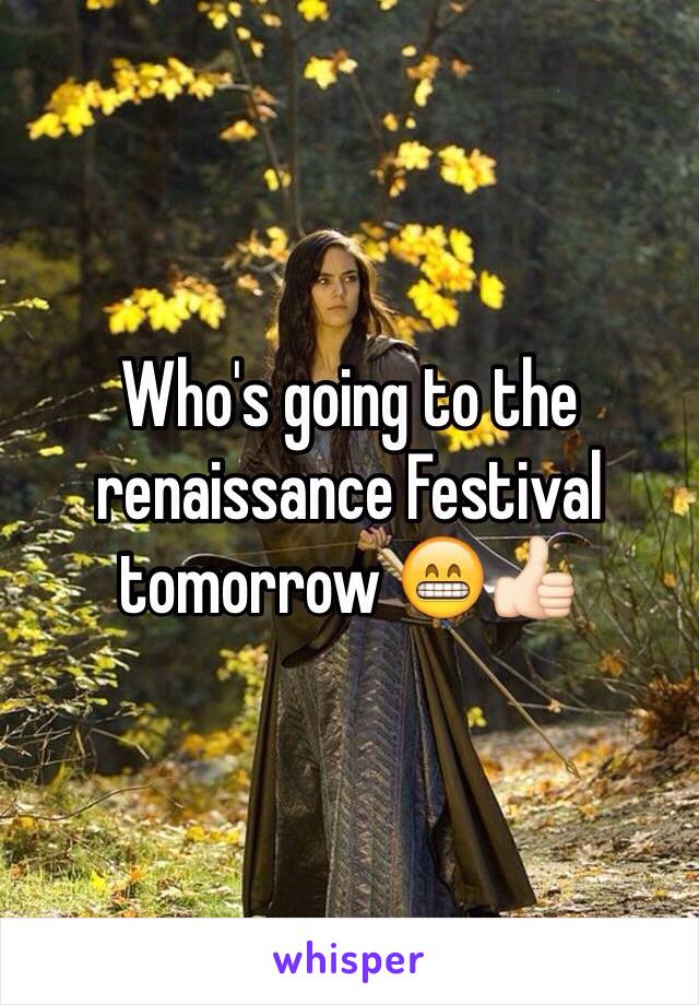 Who's going to the renaissance Festival tomorrow 😁👍🏻