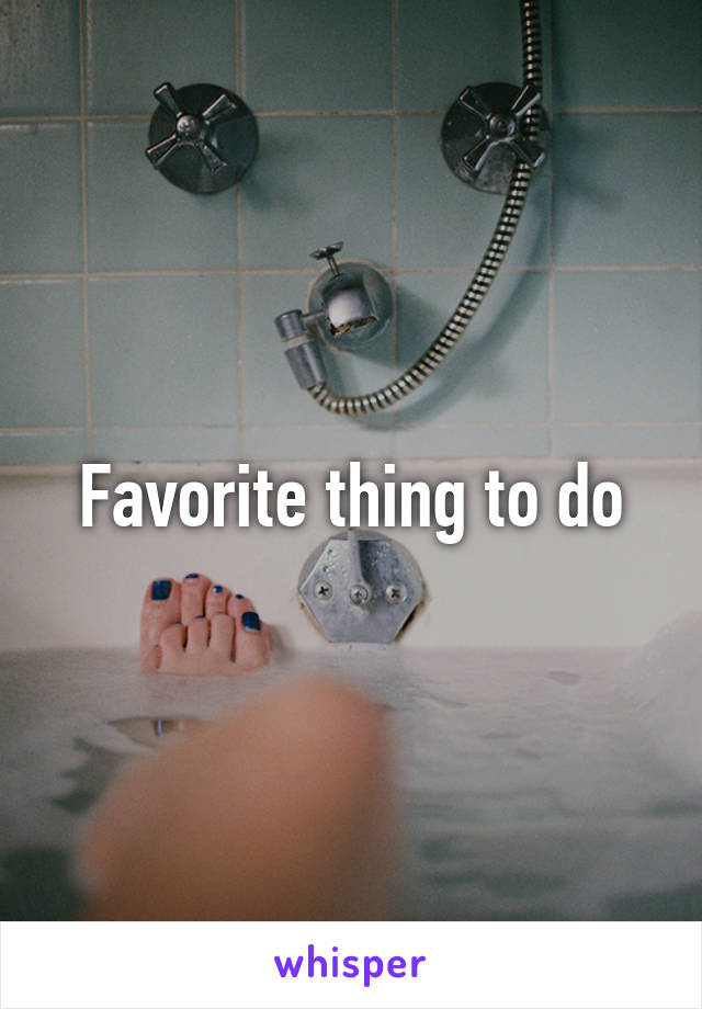 Favorite thing to do